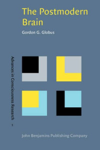 Globus, Gordon G — The postmodern brain