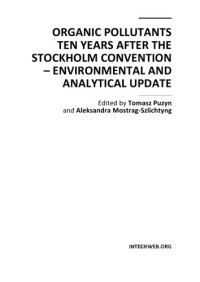 Tomasz Puzyn; Aleksandra Mostrag-Szlichtyng — Organic pollutants ten years after the Stockholm convention - environmental and analytical update