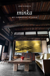 John Roderick — Minka : My Farmhouse in Japan