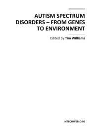 Edited by: Tim Williams — Autism Spectrum Disorders - From Genes to Environment