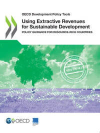 Oecd — Using Extractive Revenues for Sustainable Development