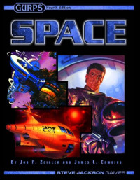 Jon F Zeigler, James L Cambias, Wil Upchurch — GURPS 4th edition. Space