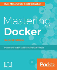 Gallagher, Scott;McKendrick, Russ — Mastering Docker