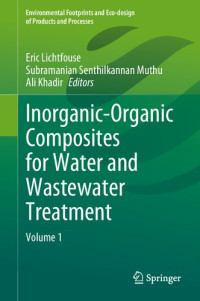 Eric Lichtfouse, Subramanian Senthilkannan Muthu, Ali Khadir — INORGANIC-ORGANIC COMPOSITES FOR WATER AND WASTEWATER TREATMENT