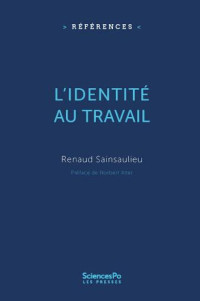 Renaud Sainsaulieu — L'identité au Travail