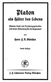 Günther Hans F.K. — Platon als Hüter des Lebens