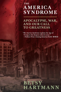 Hartmann, Betsy — America syndrome: apocalypse and the anxieties of empire