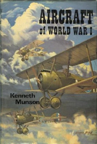 Kenneth G. Munson — Aircraft of World War I