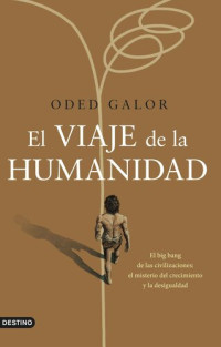 Galor, Oded — El viaje de la humanidad (Imago Mundi) (Spanish Edition)