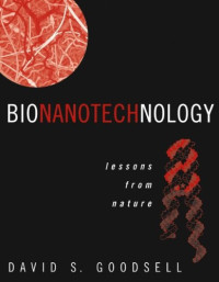 David S. Goodsell — Bionanotechnology: Lessons from Nature