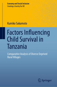 Kumiko Sakamoto — Factors Influencing Child Survival in Tanzania: Comparative Analysis of Diverse Deprived Rural Villages