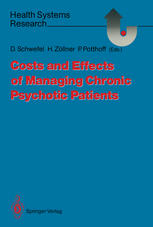 D. Schwefel (auth.), Professor Dr. Detlef Schwefel, Herbert Zöllner Ph. D., Dr. Peter Potthoff (eds.) — Costs and Effects of Managing Chronic Psychotic Patients