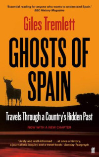 Tremlett, Giles — Ghosts of Spain: Travels Through a Country's Hidden Past