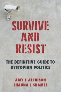 Amy L. Atchison, Shauna L. Shames — Survive and Resist