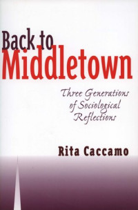 Rita Caccamo — Back to Middletown: Three Generations of Sociological Reflections