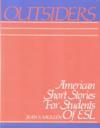 Mullen Jean S. — Outsiders - American Short Stories for students of ESL