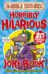 Terry Deary — Horrible Histories: Horribly Hilarious Joke Book