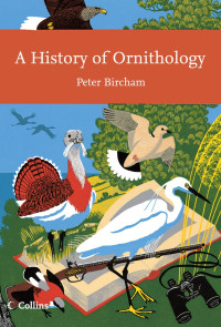 Peter Michael Miles Bircham — A History of Ornithology