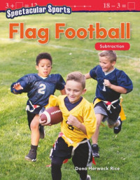Dona Herweck Rice — Spectacular Sports: Flag Football: Subtraction: Read-along ebook
