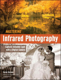 Dorame, Karen — Mastering infrared photography capture invisible light with a digital camera