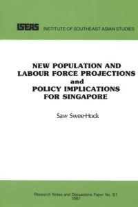 Swee-Hock Saw — New Population and Labour Force Projections and Policy Implications for Singapore