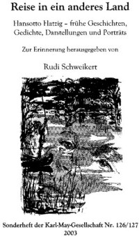 Rudi Schweikert (Htrsg.) — Reise in ein anderes Land. Hansotto Hatzig – frühe Geschichten, Gedichte, Darstellungen und Porträts