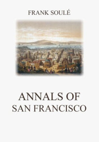 Frank Soulé — Annals of San Francisco
