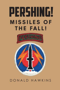 Donald Hawkins — Pershing!: Missiles of the Fall!