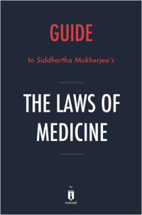 Instaread Summaries — The Laws of Medicine: Field Notes from an Uncertain Science by Siddhartha Mukherjee | Key Takeaways, Analysis & Review