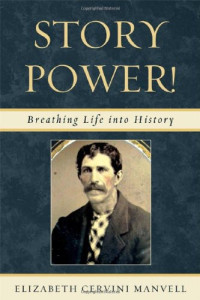 Elizabeth C. Manvell — Story Power: Breathing Life Into History