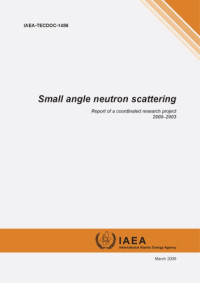 International Atomic Energy Agency — Small angle neutron scattering : report of a coordinated research project, 2000-2003