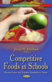 Jared N. Denham — Competitive Foods in Schools: Revenue Issues and Nutrition Standards