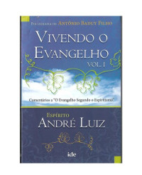 Baduy Filho, Antônio (Autor); André Luiz (Espírito) — Vivendo o Evangelho