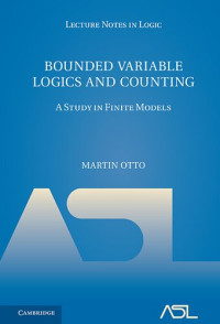 Martin Otto — Bounded Variable Logics and Counting: A Study in Finite Models