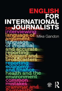 Mike Gandon, Heather Purdey — English for International Journalists