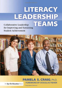 Pamela Craig — Literacy Leadership Teams: Collaborative Leadership for Improving and Sustaining Student Achievement