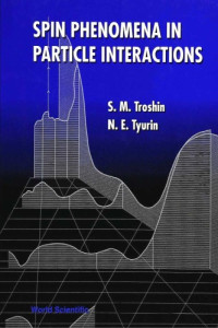 Tyu︡rin, Nikolai E.; Troshin, Sergei M. — Spin phenomena in particle interactions