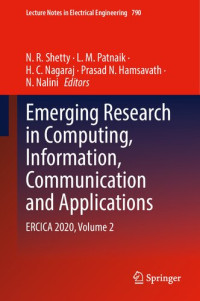 N. R. Shetty, L. M. Patnaik, H. C. Nagaraj, Prasad N. Hamsavath, N. Nalini — Emerging Research in Computing, Information, Communication and Applications: ERCICA 2020, Volume 2