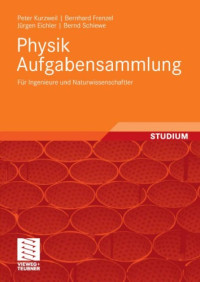 Bernd Schiewe — Physik Aufgabensammlung. Fur Ingenieure und Naturwissenschaftler