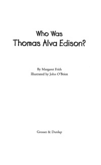 Edison, Thomas Alva;Frith, Margaret;Harrison, Nancy;O'Brien, John — Who Was Thomas Alva Edison?