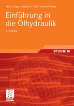 Prof. Dr.-Ing. Dr.-Ing. E. h. Hans Jürgen Matthies, Prof. Dr.-Ing. Dr. h. c. Karl Theodor Renius (auth.) — Einfuhrung in die Olhydraulik