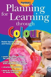 Rachel Sparks Linfield; Penny Coltman — Planning for Learning through Colour