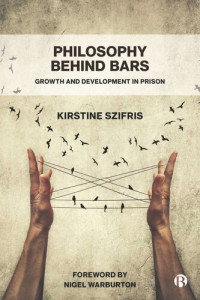 Kirstine Szifris — Philosophy Behind Bars: Growth and Development in Prison