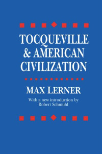 Max Lerner — Tocqueville & American civilization