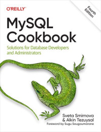 Sveta Smirnova; Alkin Tezuysal — MySQL Cookbook, 4th Edition