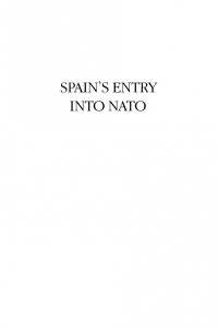 Federico G. Gil (editor); Joseph S. Tulchin (editor) — Spain's Entry Into NATO: Conflicting Political and Strategic Perspectives