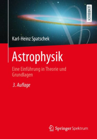 Karl-Heinz Spatschek — Astrophysik: Eine Einführung in Theorie und Grundlagen