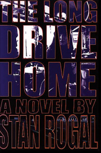 Stan Rogal — The Long Drive Home