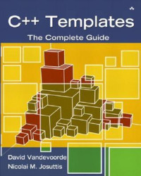 Vandevoorde, David;Josuttis, Nicolai M — C++ templates: the complete guide