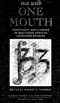 Robert K. Herbert — Not with one mouth. Continuity and change in Southern African language studies